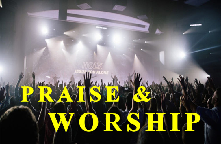 WHAT IS PRAISE AND WORSHIP ?