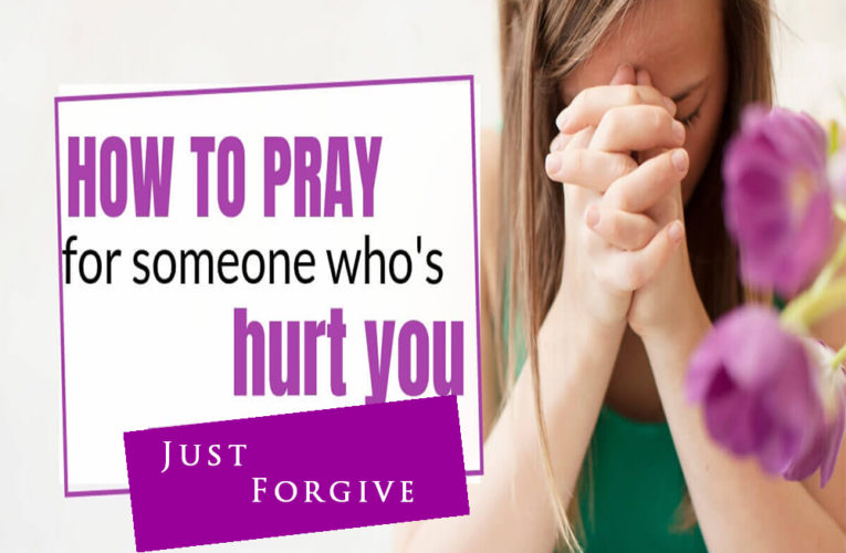 4 PRAYERS FOR FORGIVENESS – FOR SELF AND OTHERS !
