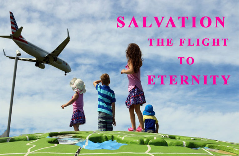 SALVATION – THE FLIGHT TO ETERNITY!